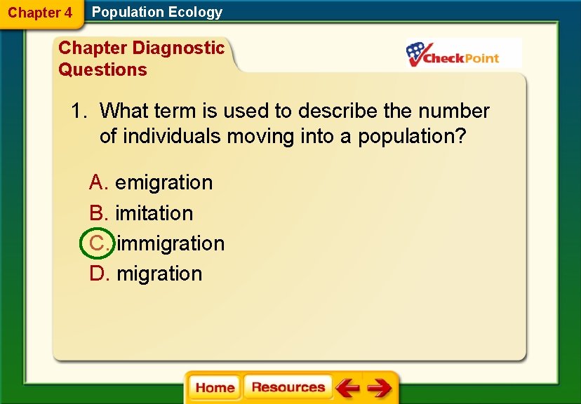 Chapter 4 Population Ecology Chapter Diagnostic Questions 1. What term is used to describe