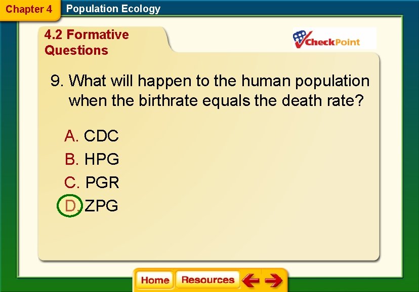 Chapter 4 Population Ecology 4. 2 Formative Questions 9. What will happen to the