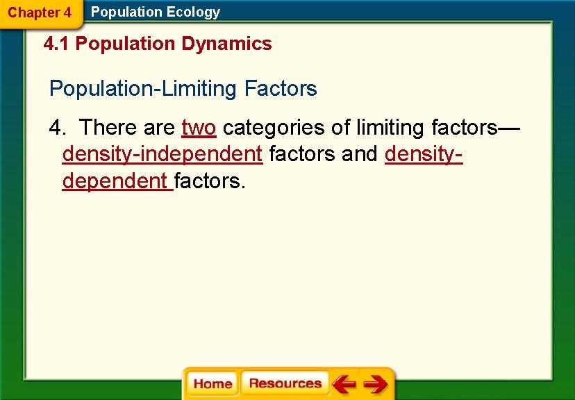 Chapter 4 Population Ecology 4. 1 Population Dynamics Population-Limiting Factors 4. There are two