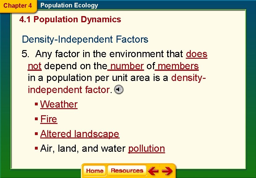 Chapter 4 Population Ecology 4. 1 Population Dynamics Density-Independent Factors 5. Any factor in