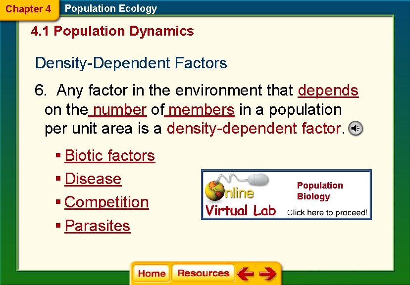 Chapter 4 Population Ecology 4. 1 Population Dynamics Density-Dependent Factors 6. Any factor in