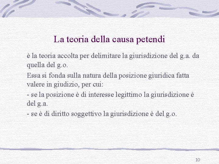 La teoria della causa petendi è la teoria accolta per delimitare la giurisdizione del