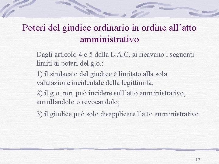 Poteri del giudice ordinario in ordine all’atto amministrativo Dagli articolo 4 e 5 della