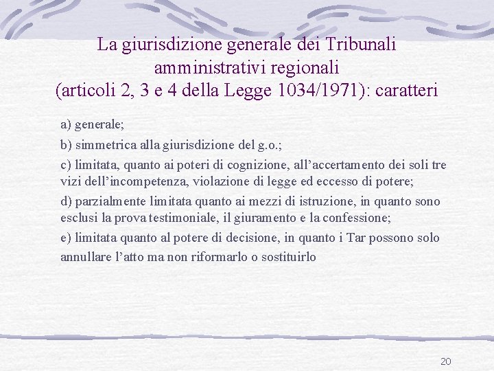 La giurisdizione generale dei Tribunali amministrativi regionali (articoli 2, 3 e 4 della Legge