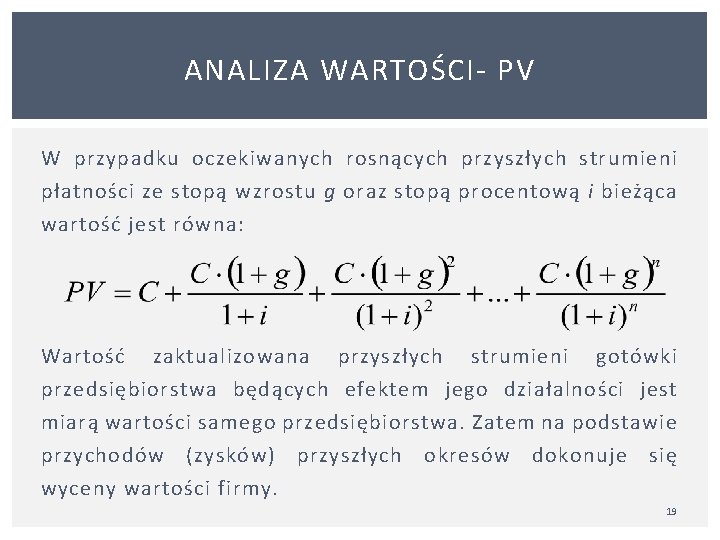 ANALIZA WARTOŚCI PV W przypadku oczekiwanych rosnących przyszłych strumieni płatności ze stopą wzrostu g