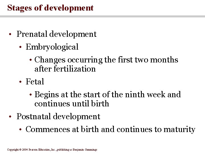 Stages of development • Prenatal development • Embryological • Changes occurring the first two Stages of development • Prenatal development • Embryological • Changes occurring the first two