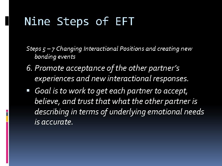 Nine Steps of EFT Steps 5 – 7 Changing Interactional Positions and creating new