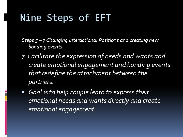 Nine Steps of EFT Steps 5 – 7 Changing Interactional Positions and creating new