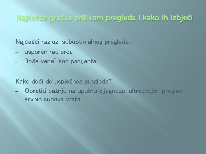 Najčešće greške prilikom pregleda i kako ih izbjeći Najčešći razlozi suboptimalnog pregleda: usporen rad