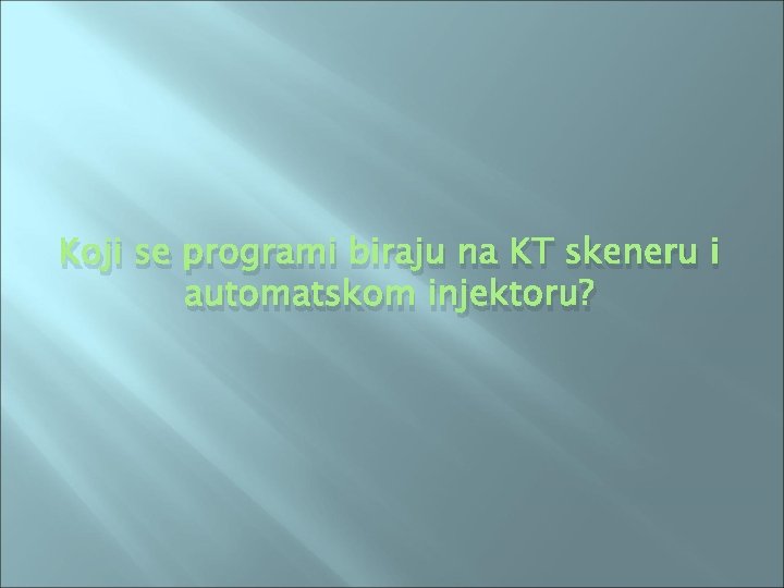 Koji se programi biraju na KT skeneru i automatskom injektoru? 