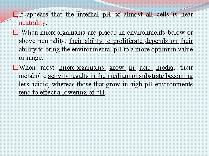 �It appears that the internal p. H of almost all cells is near neutrality.