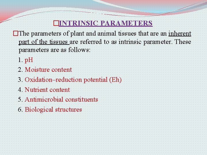 �INTRINSIC PARAMETERS �The parameters of plant and animal tissues that are an inherent part