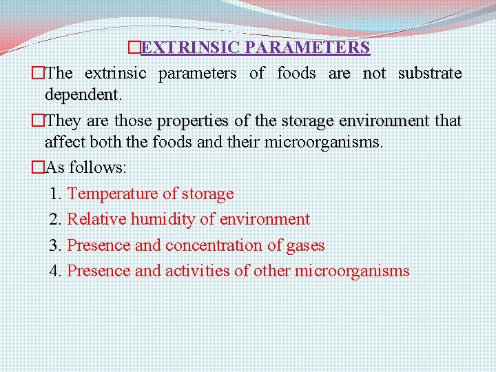 �EXTRINSIC PARAMETERS �The extrinsic parameters of foods are not substrate dependent �They are those