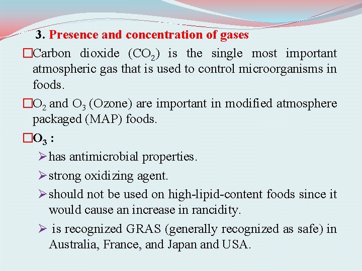 3. Presence and concentration of gases �Carbon dioxide (CO 2) is the single most