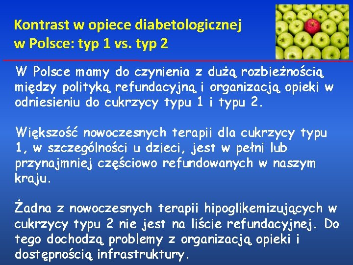 Kontrast w opiece diabetologicznej w Polsce: typ 1 vs. typ 2 W Polsce mamy