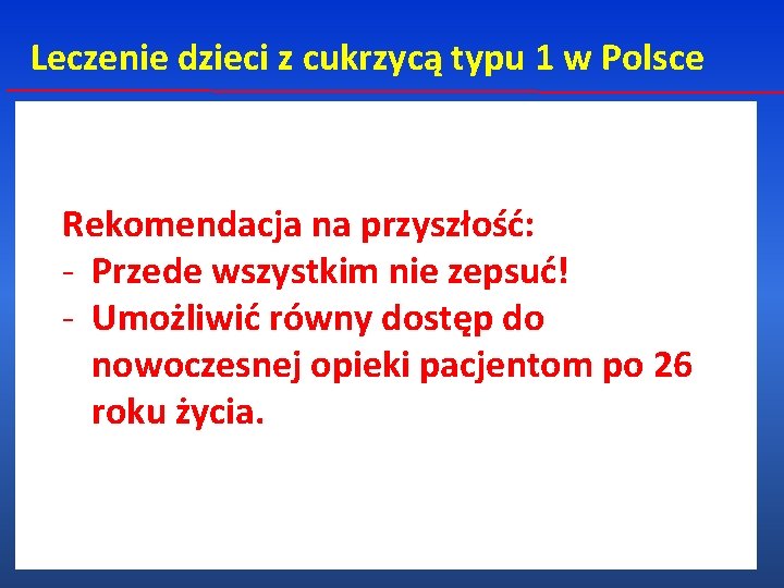 Leczenie dzieci z cukrzycą typu 1 w Polsce 1. Z około 18, 500 dzieci