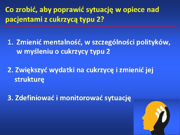 Co zrobić, aby poprawić sytuację w opiece nad pacjentami z cukrzycą typu 2? 1.