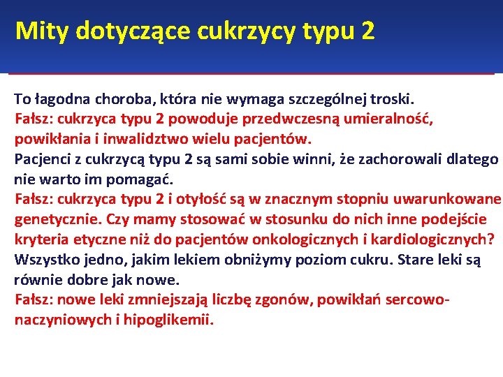 Mity dotyczące cukrzycy typu 2 To łagodna choroba, która nie wymaga szczególnej troski. Fałsz: