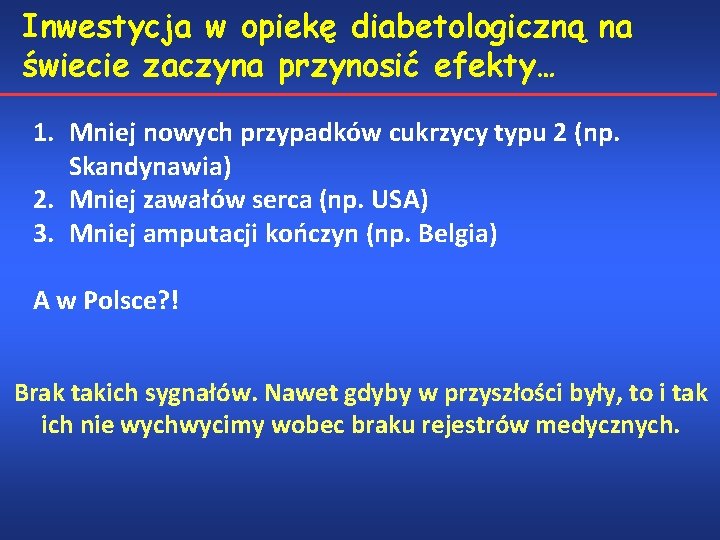 Inwestycja w opiekę diabetologiczną na świecie zaczyna przynosić efekty… 1. Mniej nowych przypadków cukrzycy