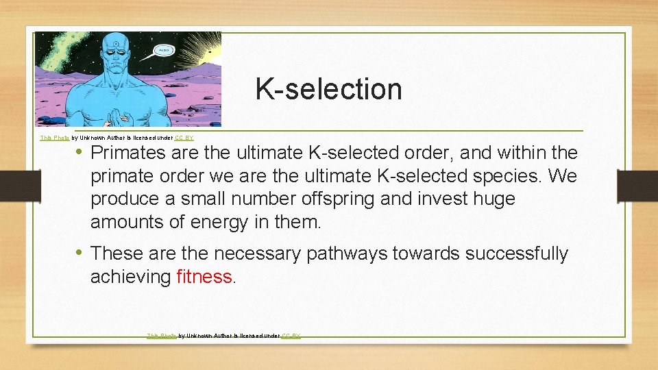 K-selection This Photo by Unknown Author is licensed under CC BY • Primates are