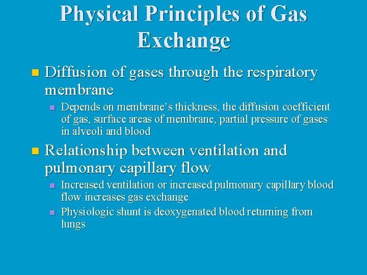 Physical Principles of Gas Exchange n Diffusion of gases through the respiratory membrane n Physical Principles of Gas Exchange n Diffusion of gases through the respiratory membrane n