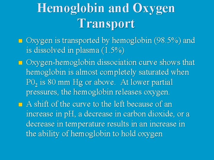 Hemoglobin and Oxygen Transport n n n Oxygen is transported by hemoglobin (98. 5%) Hemoglobin and Oxygen Transport n n n Oxygen is transported by hemoglobin (98. 5%)