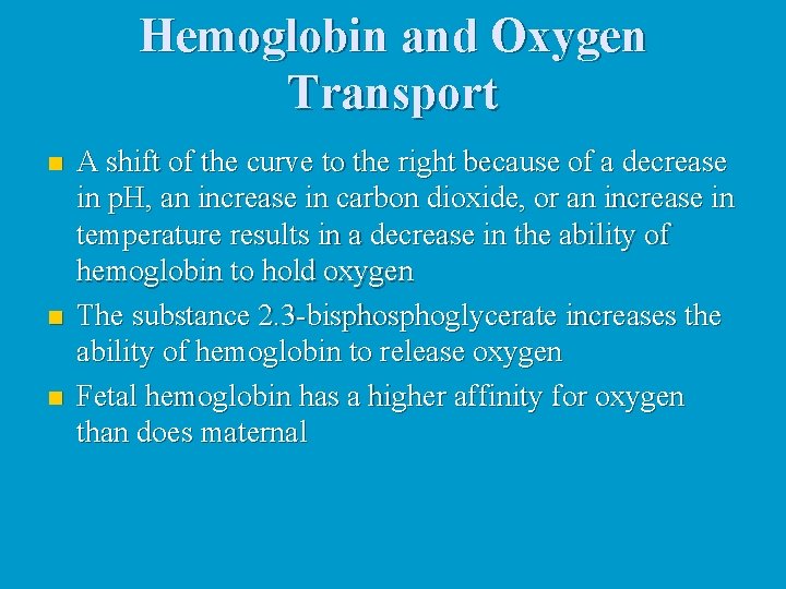 Hemoglobin and Oxygen Transport n n n A shift of the curve to the Hemoglobin and Oxygen Transport n n n A shift of the curve to the