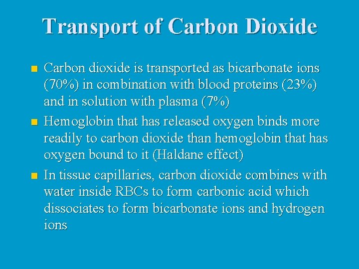 Transport of Carbon Dioxide n n n Carbon dioxide is transported as bicarbonate ions Transport of Carbon Dioxide n n n Carbon dioxide is transported as bicarbonate ions