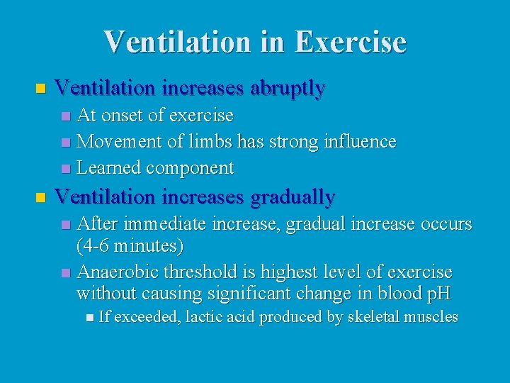 Ventilation in Exercise n Ventilation increases abruptly At onset of exercise n Movement of Ventilation in Exercise n Ventilation increases abruptly At onset of exercise n Movement of