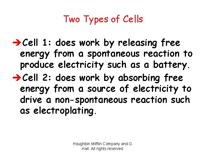 Two Types of Cells èCell 1: does work by releasing free energy from a