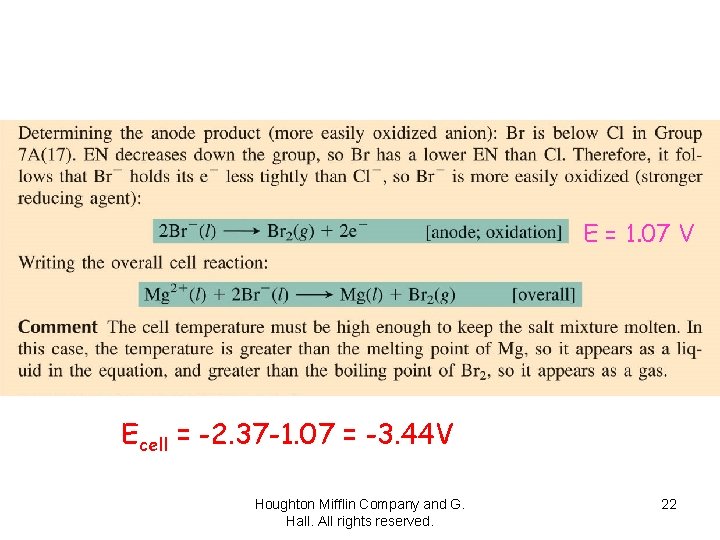 E = 1. 07 V Ecell = -2. 37 -1. 07 = -3. 44