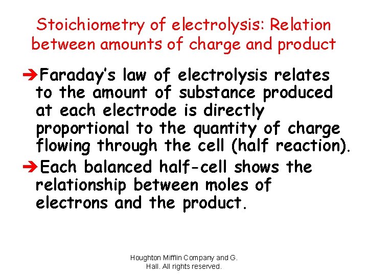 Stoichiometry of electrolysis: Relation between amounts of charge and product èFaraday’s law of electrolysis