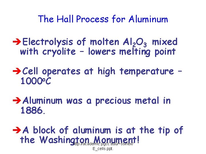 The Hall Process for Aluminum èElectrolysis of molten Al 2 O 3 mixed with