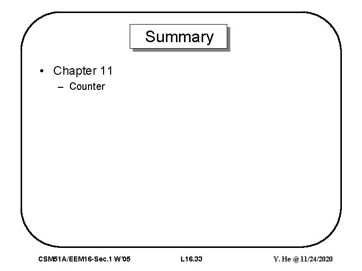 Summary • Chapter 11 – Counter CSM 51 A/EEM 16 -Sec. 1 W’ 05