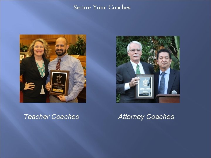 Secure Your Coaches Teacher Coaches Attorney Coaches 