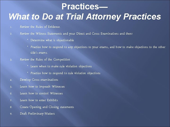 Practices— What to Do at Trial Attorney Practices 1. 2. 3. 4. 5. 6.