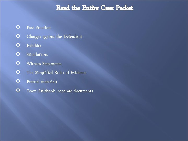 Read the Entire Case Packet Fact situation Charges against the Defendant Exhibits Stipulations Witness
