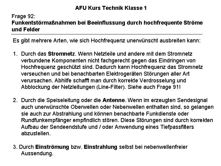 AFU Kurs Technik Klasse 1 Frage 92: Funkentstörmaßnahmen bei Beeinflussung durch hochfrequente Ströme und