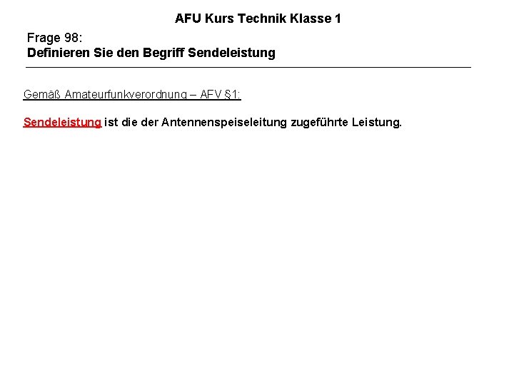 AFU Kurs Technik Klasse 1 Frage 98: Definieren Sie den Begriff Sendeleistung Gemäß Amateurfunkverordnung