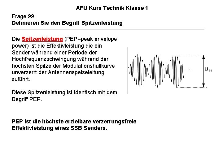 AFU Kurs Technik Klasse 1 Frage 99: Definieren Sie den Begriff Spitzenleistung Die Spitzenleistung