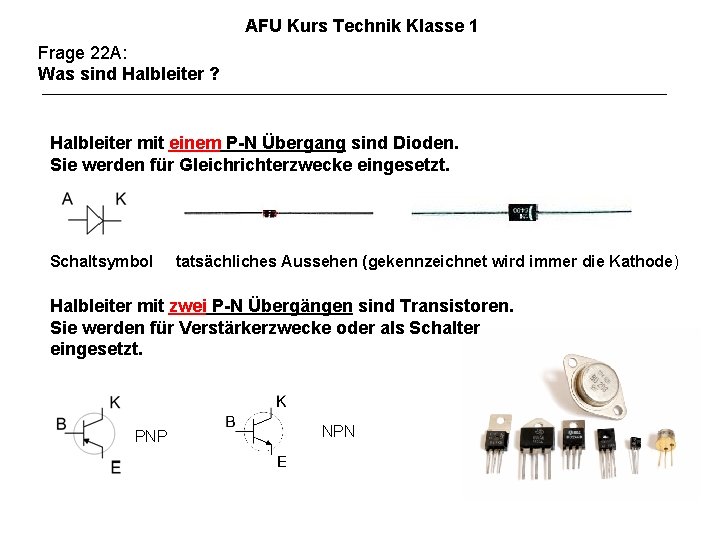 AFU Kurs Technik Klasse 1 Frage 22 A: Was sind Halbleiter ? Halbleiter mit