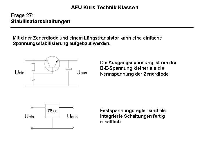 AFU Kurs Technik Klasse 1 Frage 27: Stabilisatorschaltungen Mit einer Zenerdiode und einem Längstransistor