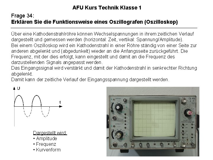 AFU Kurs Technik Klasse 1 Frage 34: Erklären Sie die Funktionsweise eines Oszillografen (Oszilloskop)