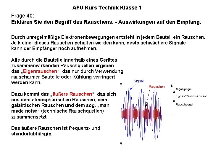 AFU Kurs Technik Klasse 1 Frage 40: Erklären Sie den Begriff des Rauschens. -