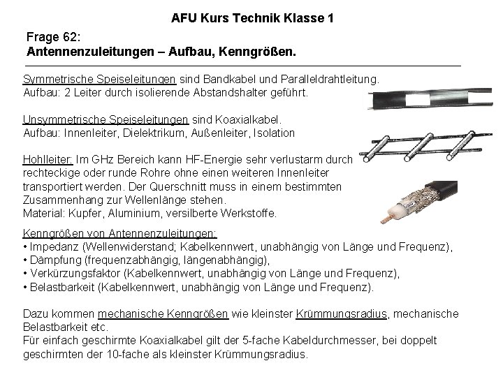 AFU Kurs Technik Klasse 1 Frage 62: Antennenzuleitungen – Aufbau, Kenngrößen. Symmetrische Speiseleitungen sind