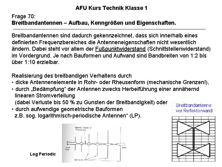 AFU Kurs Technik Klasse 1 Frage 70: Breitbandantennen – Aufbau, Kenngrößen und Eigenschaften. Breitbandantennen