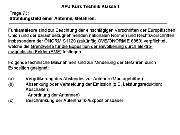 AFU Kurs Technik Klasse 1 Frage 73: Strahlungsfeld einer Antenne, Gefahren. Funkamateure sind zur