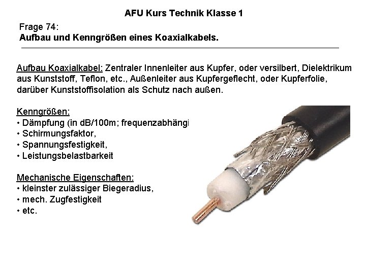 AFU Kurs Technik Klasse 1 Frage 74: Aufbau und Kenngrößen eines Koaxialkabels. Aufbau Koaxialkabel: