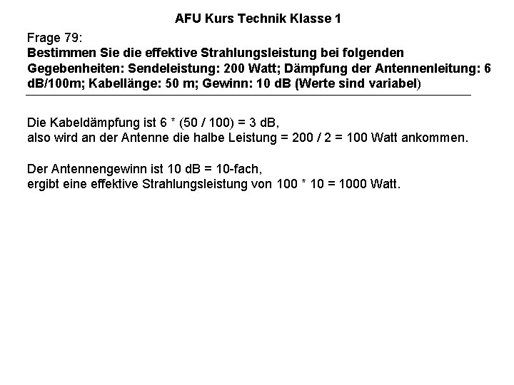 AFU Kurs Technik Klasse 1 Frage 79: Bestimmen Sie die effektive Strahlungsleistung bei folgenden