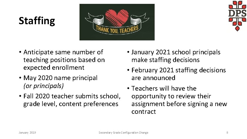 Staffing • Anticipate same number of • January 2021 school principals teaching positions based